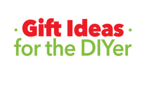 Gift Ideas for the DIYer
