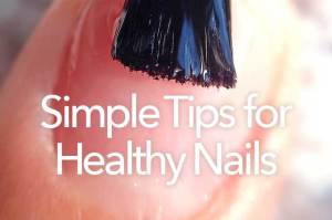 Simple Tips for Healthy Nails