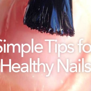 Simple Tips for Healthy Nails