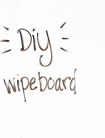 DIY Dry Erase Board or Wipe Board