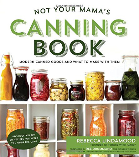 Not Your Mama's Canning Book